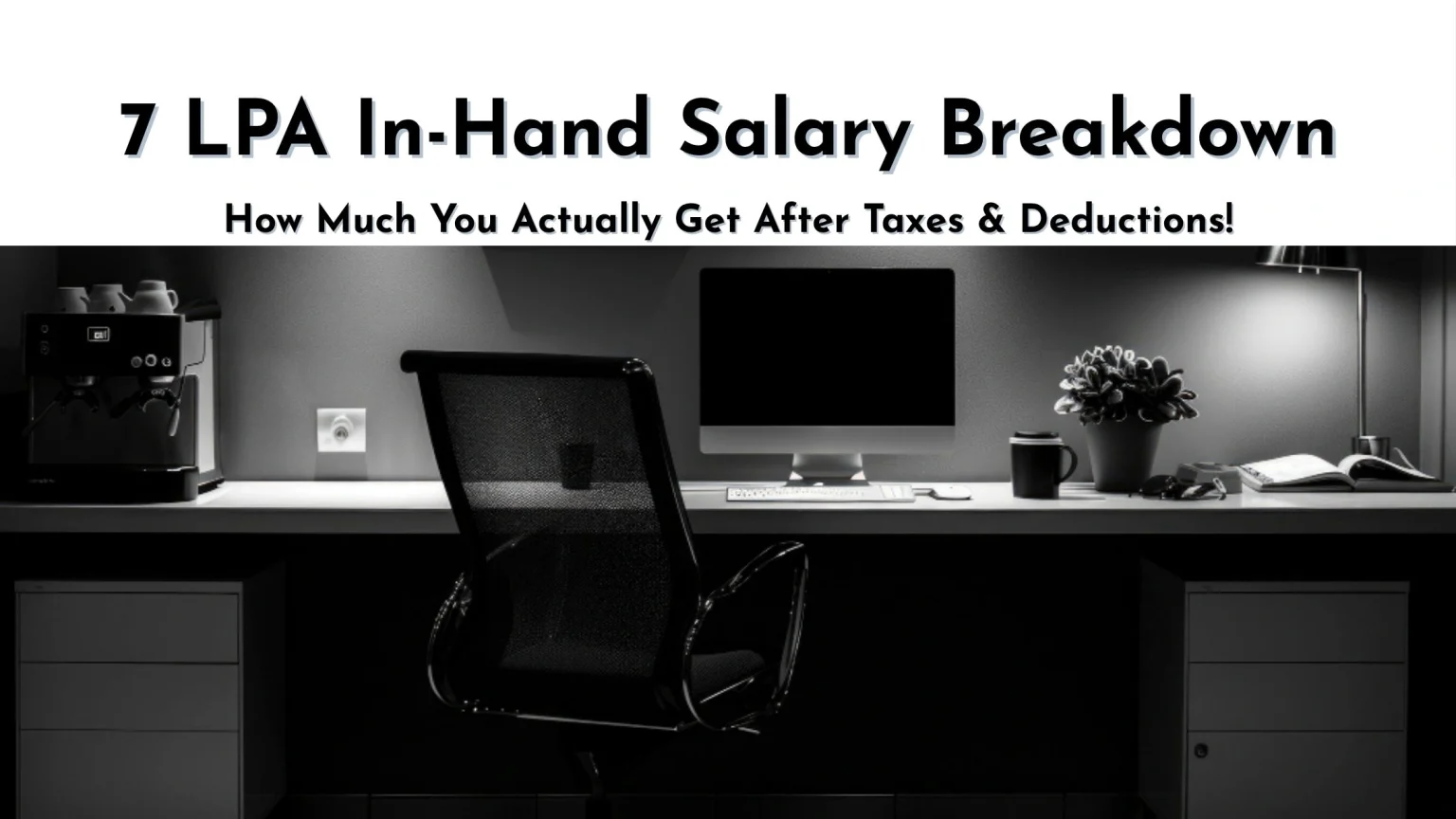 7 LPA In Hand Salary: The Ultimate Guide to Understanding Your Real Take-Home Pay 7 lpa in hand salary